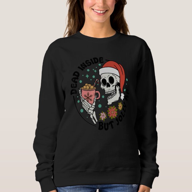 Dead Inside But Jolly AF, Funny Groovy Christmas S Sweatshirt (Vorderseite)