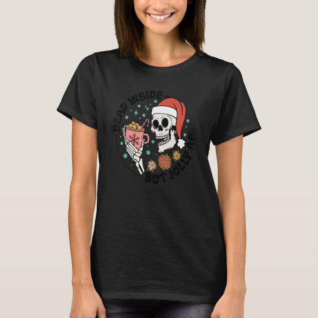 Dead Inside But Jolly AF, Funny Groovy Christmas S T-Shirt (Vorderseite)