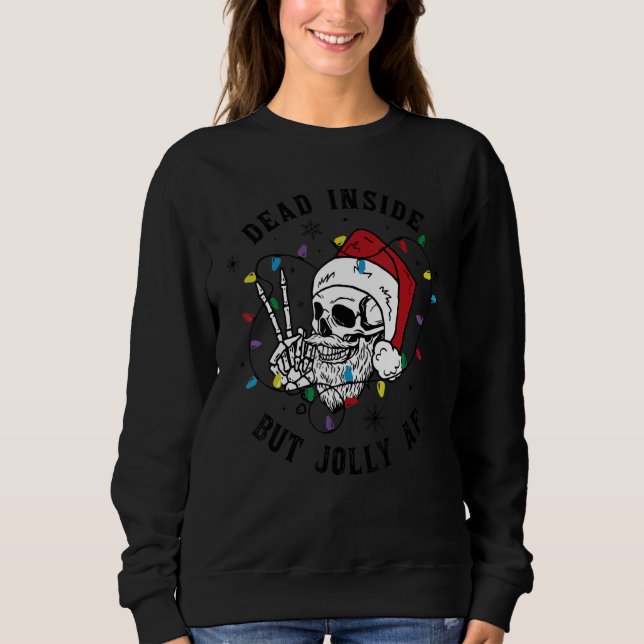 Dead Inside But Jolly AF Funny Santa Skull Christm Sweatshirt (Vorderseite)