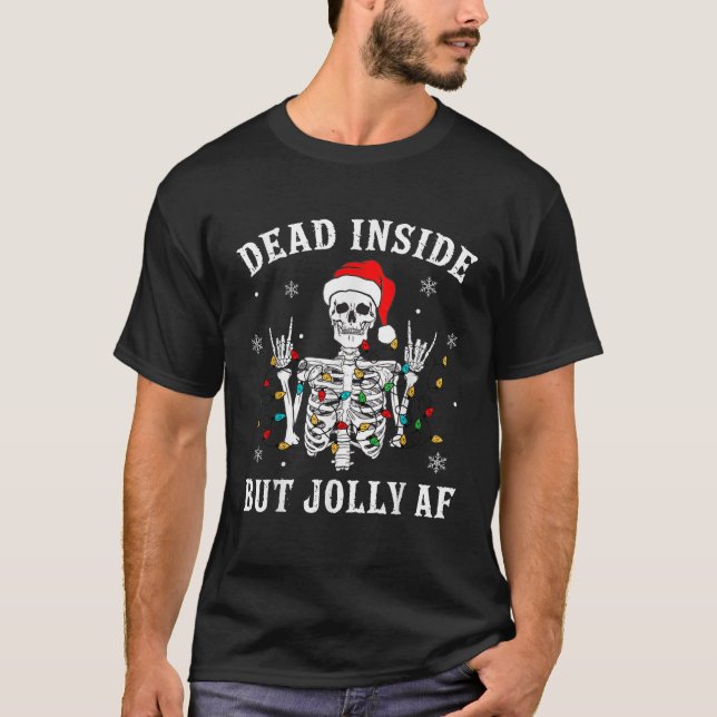 Dead Inside But Jolly AF Funny Skeleton Lights Chr T-Shirt (Vorderseite)