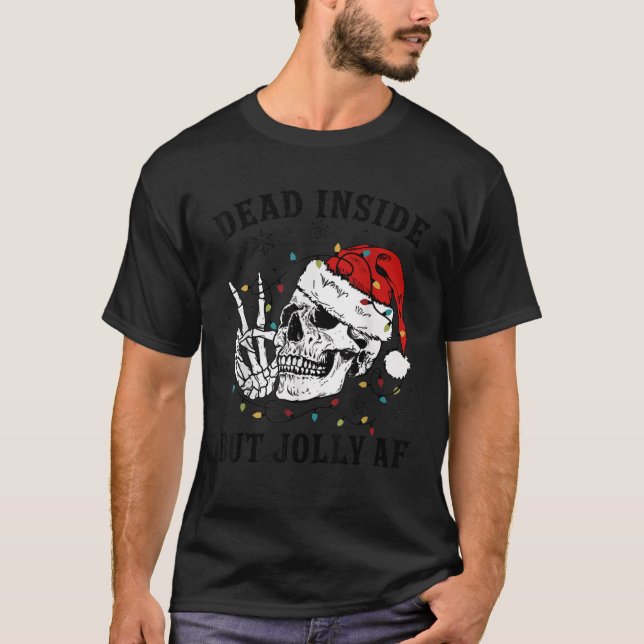 Dead Inside But Jolly AF Funny Skeleton Lights Chr T-Shirt (Vorderseite)