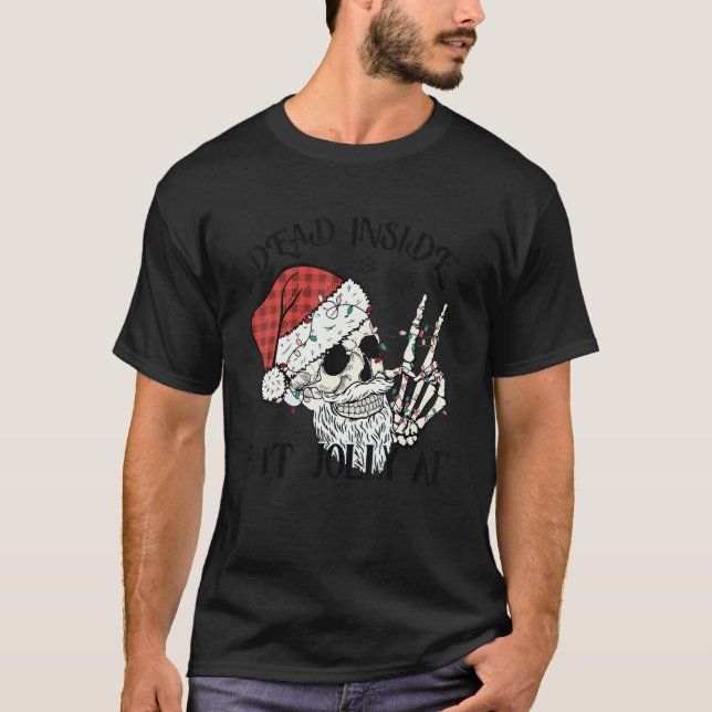 Dead Inside But Jolly Af Skull Santa Light Skeleto T-Shirt (Vorderseite)
