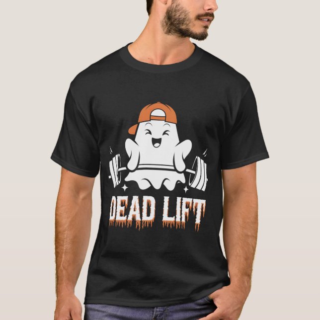 Dead Lift Funny Ghost Gymer Halloween Workout T-Shirt (Vorderseite)