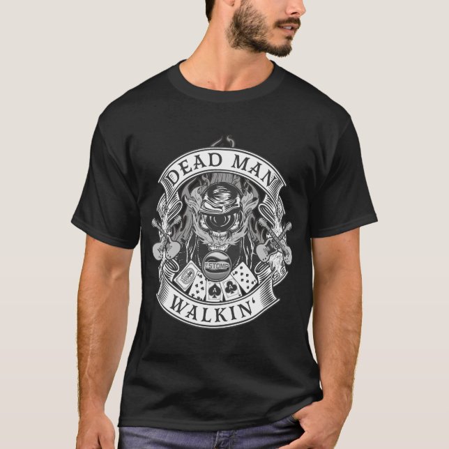 Dead Man Walkin T-Shirt (Vorderseite)