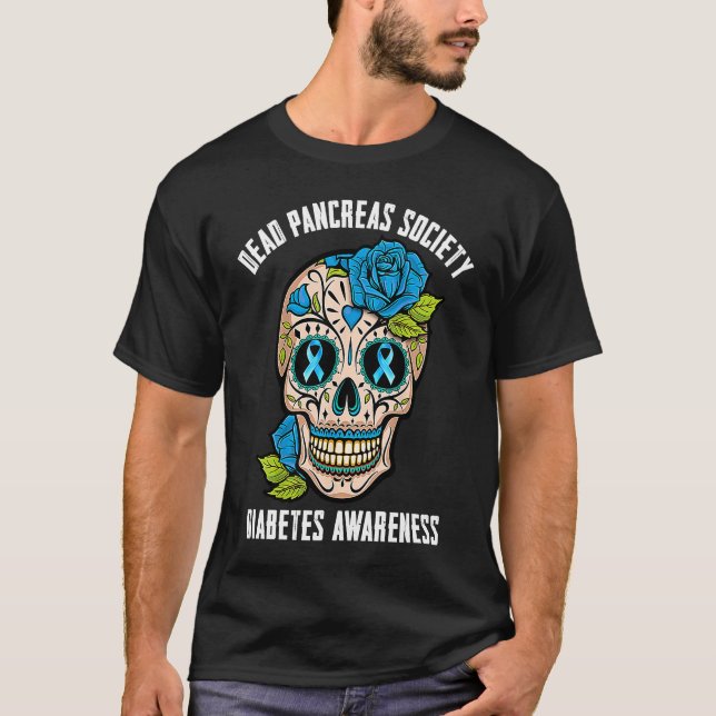 Dead Pankreas Gesellschaft Diabetes Bewusstsein Zu T-Shirt (Vorderseite)