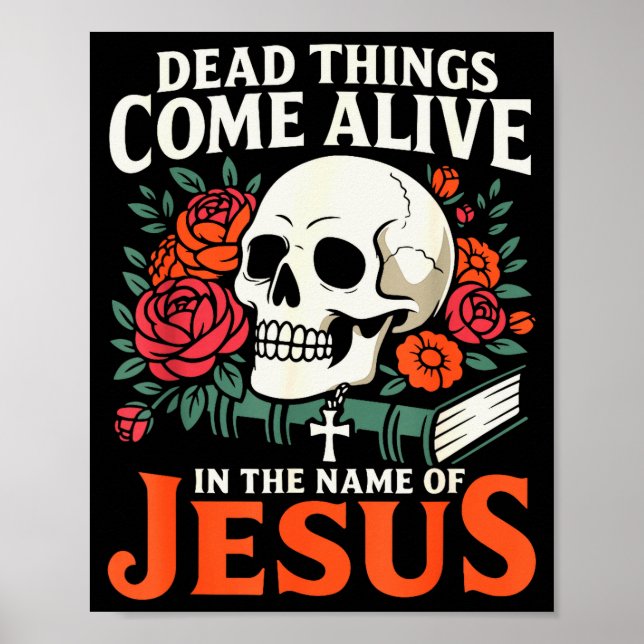 Dead Things Come Alive Name Of Jesus Christian Hal Poster (Vorne)