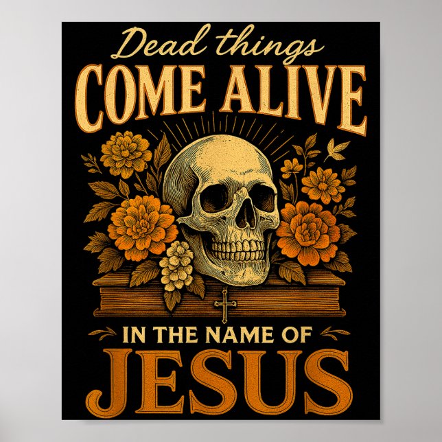 Dead Things Come Alive Name Of Jesus Christian Hal Poster (Vorne)
