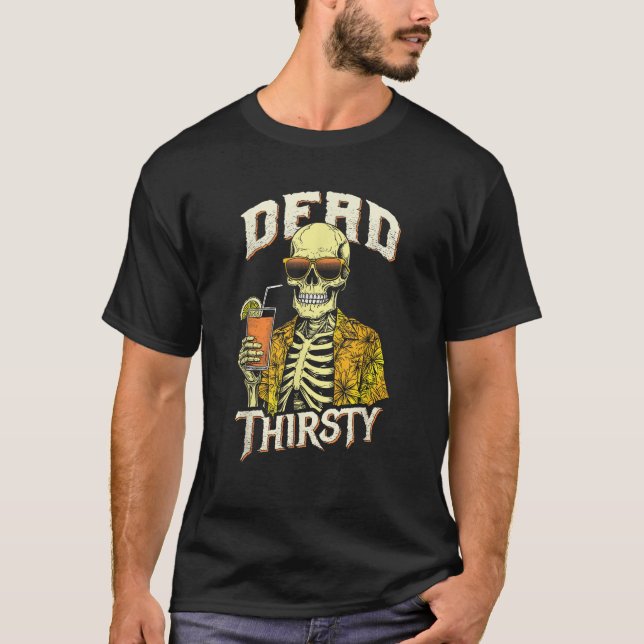 Dead Thirsty Funny Skeleton Summerween Beach Cockt T-Shirt (Vorderseite)