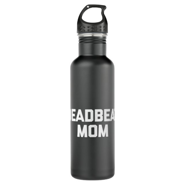Deadbeat Mama lustige Sprichwort sarkastische Mutt Edelstahlflasche (Vorderseite)
