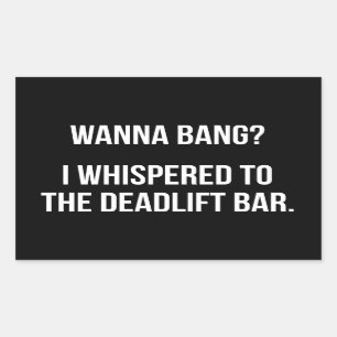 Deadlift Bar, Wanna Bang - Funny Novelout Workout Rechteckiger Aufkleber