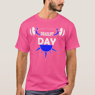 Deadlift Day Barbell PowerHeft Squats Gym T-Shirt