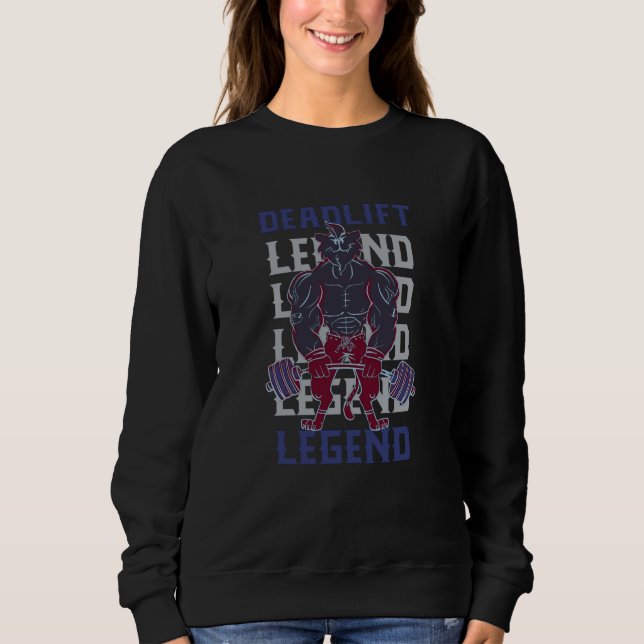 Deadlift Legend Powerlifting Gym Workout Weightlif Sweatshirt (Vorderseite)