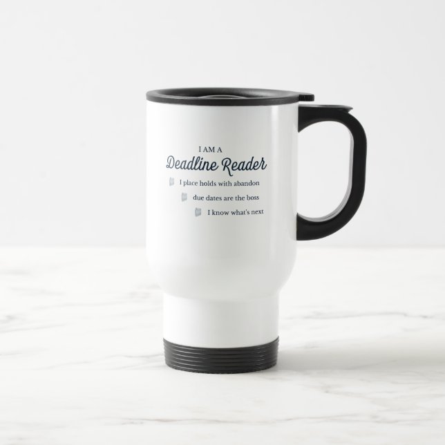 Deadline Reader Travel Mug (Droite)