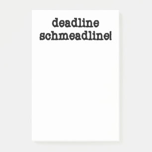Deadline Schmeadline Funny Retirement Post-it Klebezettel