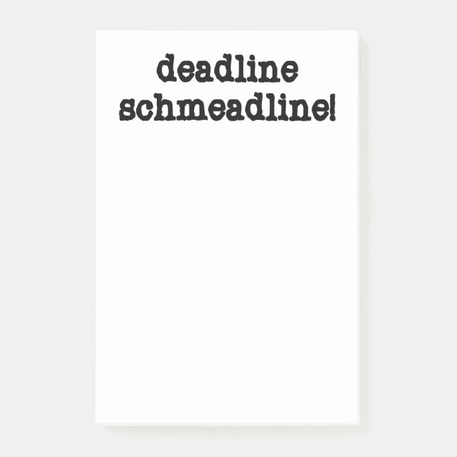 Deadline Schmeadline | Funny Retirement Post-it Klebezettel (Vorderseite)