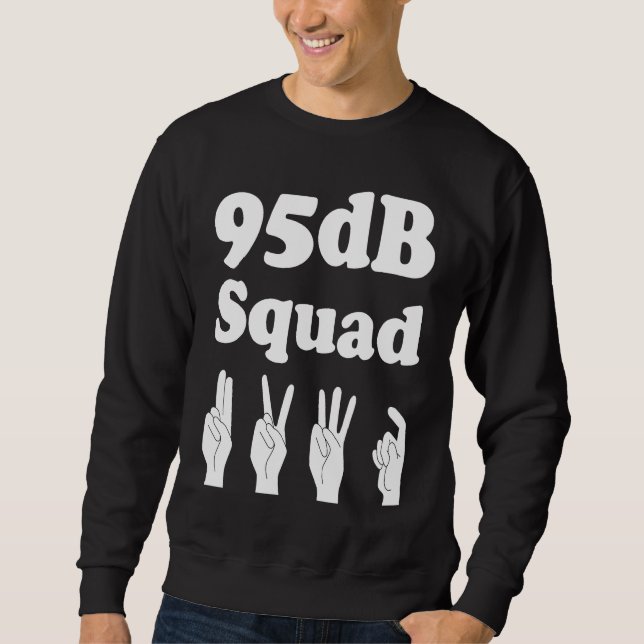 Deaf 95 dB Squad  1 Sweatshirt (Vorderseite)