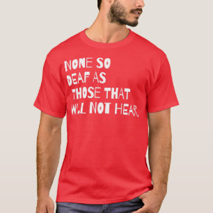 DEAF AWARENESS Noone so taub T-Shirt