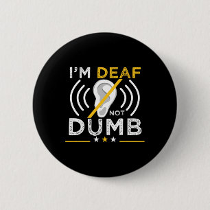 Deaf. Nicht dumm. Asl Deaf Sign Language Deaf Awar Button