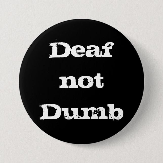 Deaf not Dumb Deaf Alert Hard of Hearing Awareness Button (Vorderseite)