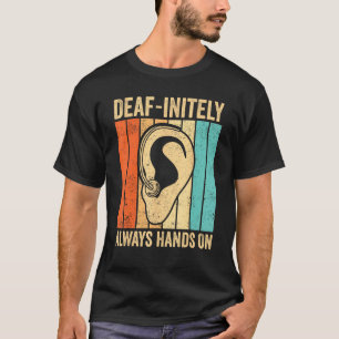 Deaf Pride ASL Sign Language Deaf immer unendlich  T-Shirt