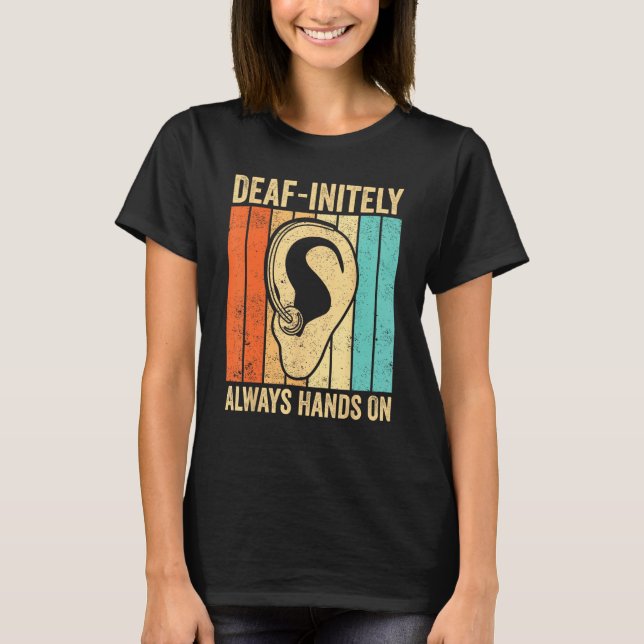 Deaf Pride ASL Sign Language Deaf initely Always H T-Shirt (Vorderseite)