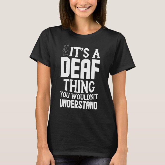 Deaf Pride ASL Sign Language Living The Life Of A  T-Shirt (Vorderseite)