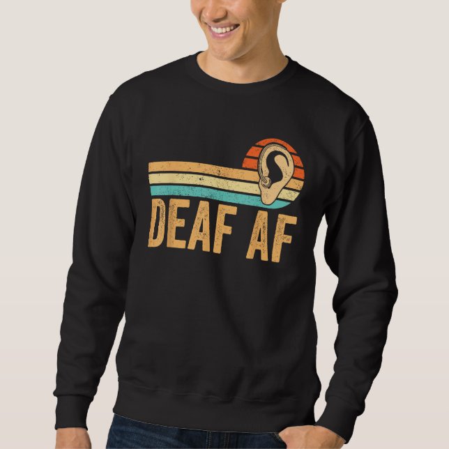 Deaf Pride Awareness ASL Sign Language Deaf AF Sweatshirt (Vorderseite)