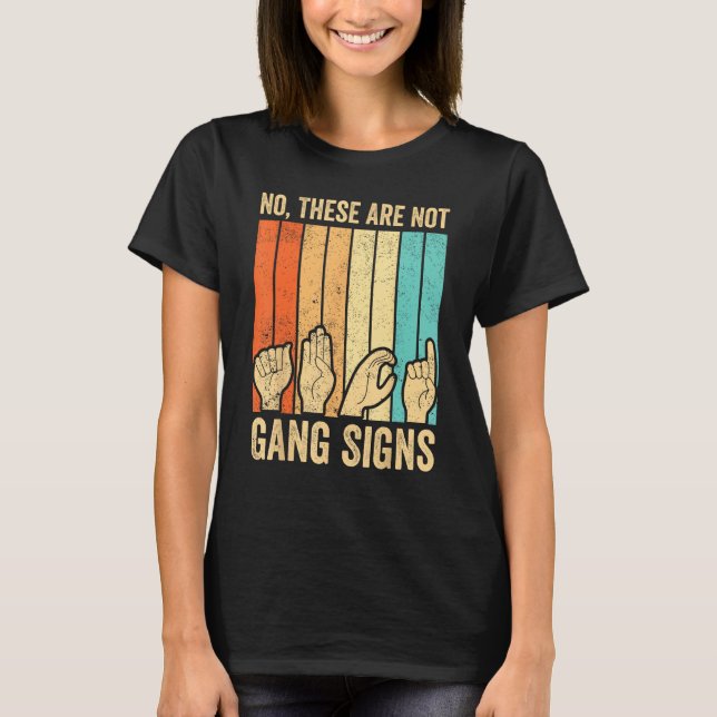 Deaf Pride Awareness ASL Sign Language No Not Gang T-Shirt (Vorderseite)
