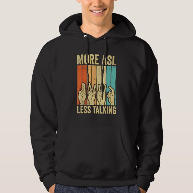 Deaf Pride Awareness Sign Language More ASL Less T Hoodie (Vorderseite)