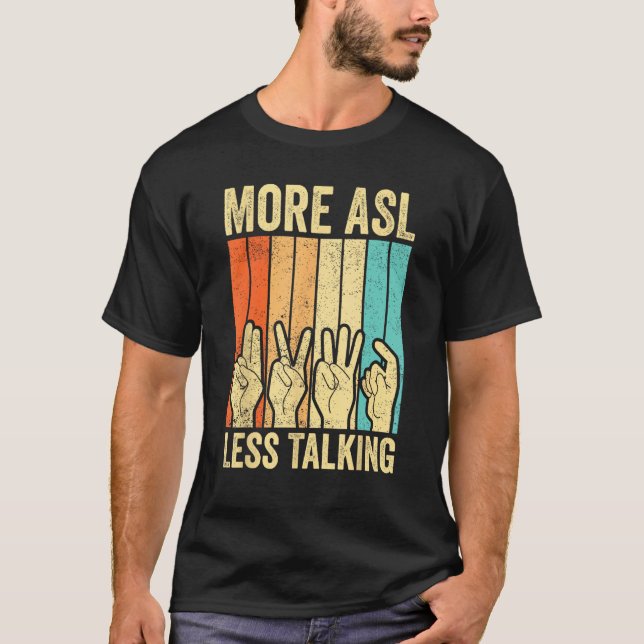 Deaf Pride Awareness Sign Language More ASL Less T T-Shirt (Vorderseite)