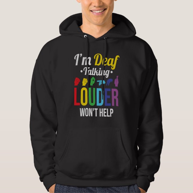 Deaf Talking Louder won't help Hoodie (Vorderseite)
