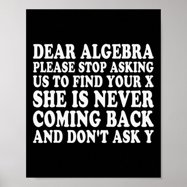 Dear Algebra Funny Sarcastic School Saying For Tee Poster (Vorne)