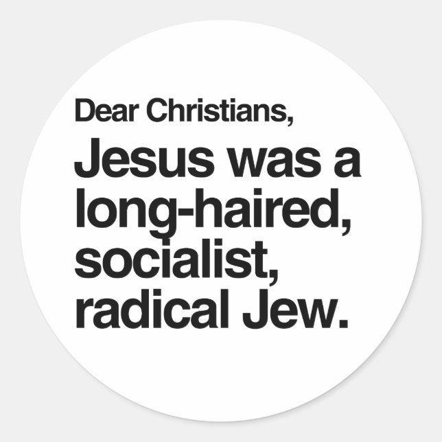 DEAR CHRISTIANS JESUS WAR EIN JEW RUNDER AUFKLEBER (Vorderseite)