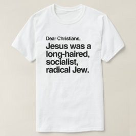 DEAR CHRISTIANS JESUS WAR EIN JEW T-Shirt