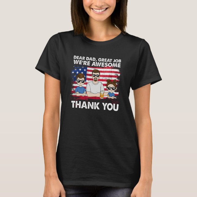Dear Dad Great Job We're Awesome Thank Father's da T-Shirt (Vorderseite)