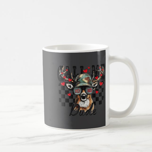 Dear Hunting Valentines Day Call Me Dude Valentine Kaffeetasse (Rechts)
