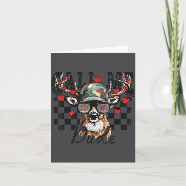 Dear Hunting Valentines Day Call Me Dude Valentine Karte (Vorderseite)