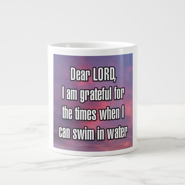 Dear LORD, I am grateful for the times when... Mug Jumbo-Tasse (Vorderseite)