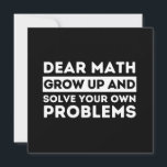 Dear Math Grow Up And Solve Your Own Problem Mitteilungskarte<br><div class="desc">Dear Math Grow Up And Solve Your Own Problem</div>