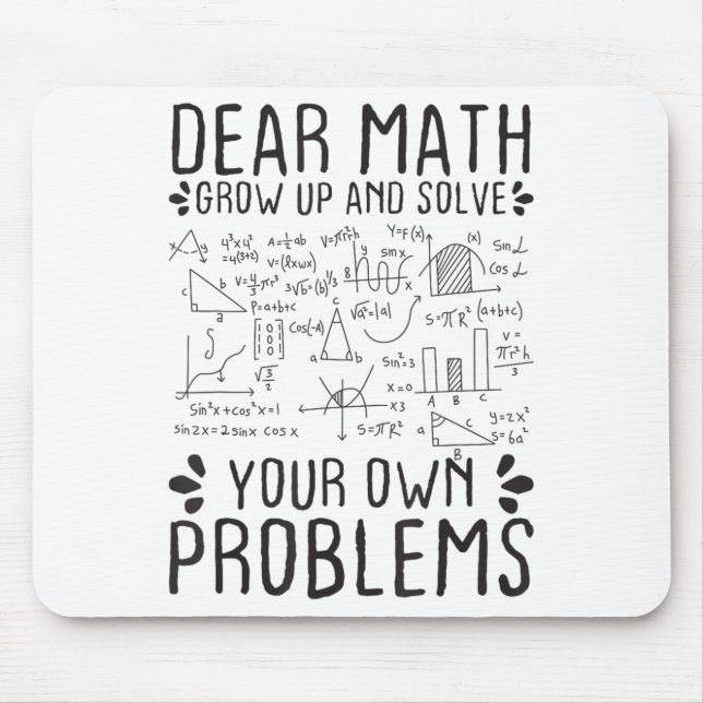Dear Math Grow Up And Solve Your Own Problems Funn Mousepad (Vorne)