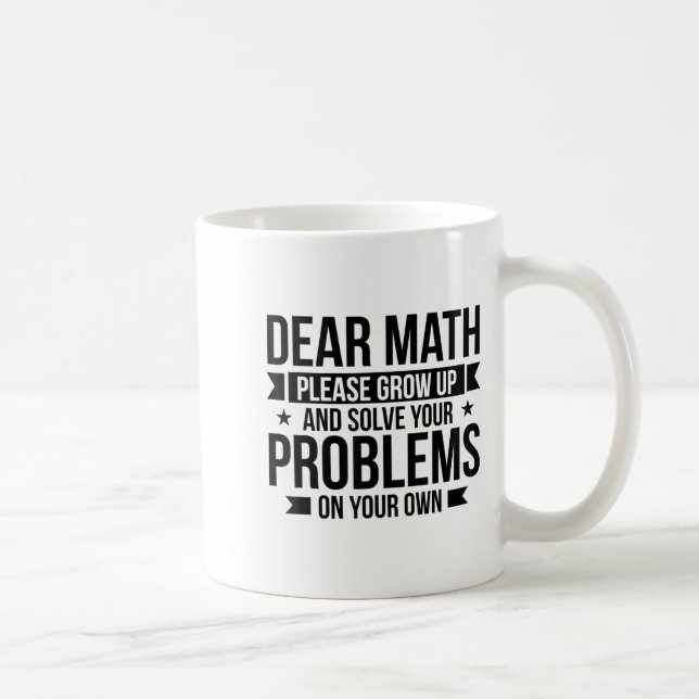 Dear Math Please Grow Up Mathematician Math Equati Kaffeetasse (Rechts)