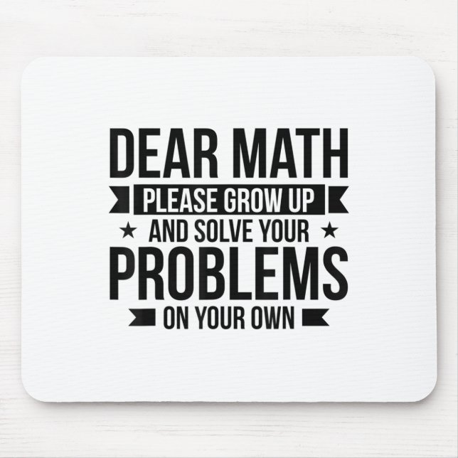 Dear Math Please Grow Up Mathematician Math Equati Mousepad (Vorne)