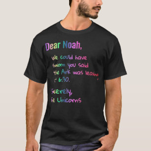 Dear Noah Ark leaving Unicorns Tee Funny Christian