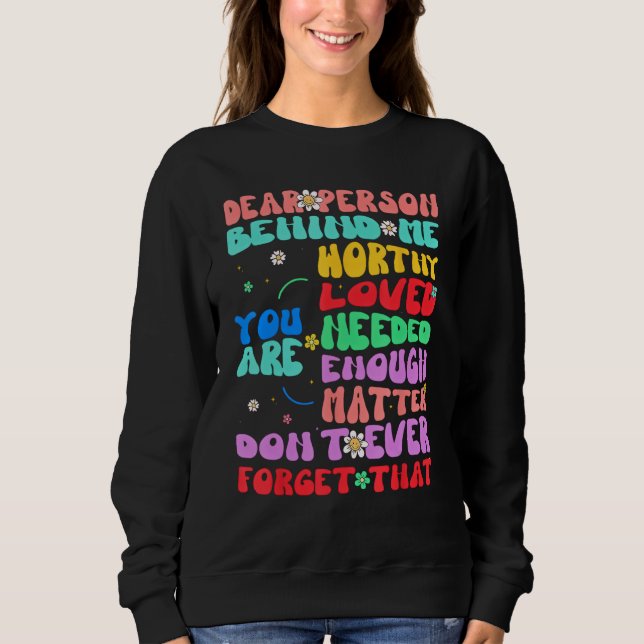 Dear person behind me you are amazing beautiful an sweatshirt (Vorderseite)