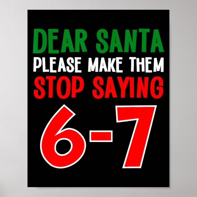 Dear Santa 67 Funny Christmas Six Seven 6-7 Meme M Poster (Vorne)