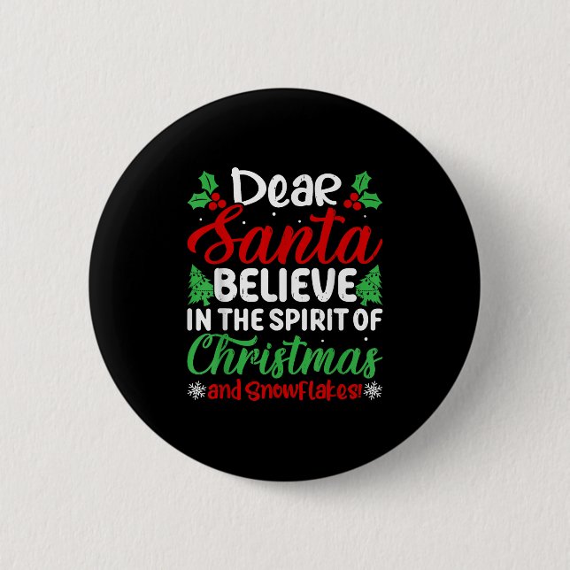 Dear Santa Believe In Srit Of Xmas And Snowflakes! Button (Vorderseite)