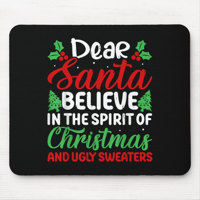 Dear Santa Believe In Srit Of Xmas And Ugly Sweate Mousepad (Vorne)