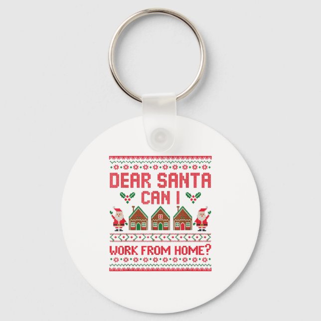 Dear Santa Can I Work From Home Funny Ugly Christm Schlüsselanhänger (Vorderseite)
