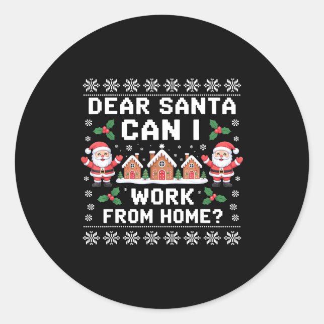 Dear Santa Can I Work From Home Ugly Christmas Swe Runder Aufkleber (Vorderseite)