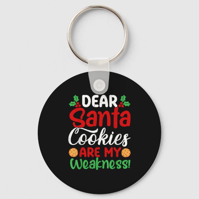 Dear Santa Cookies Are My Weakness! Funny Christma Schlüsselanhänger (Vorderseite)